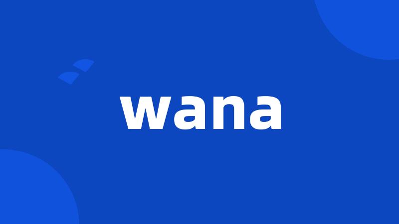 wana