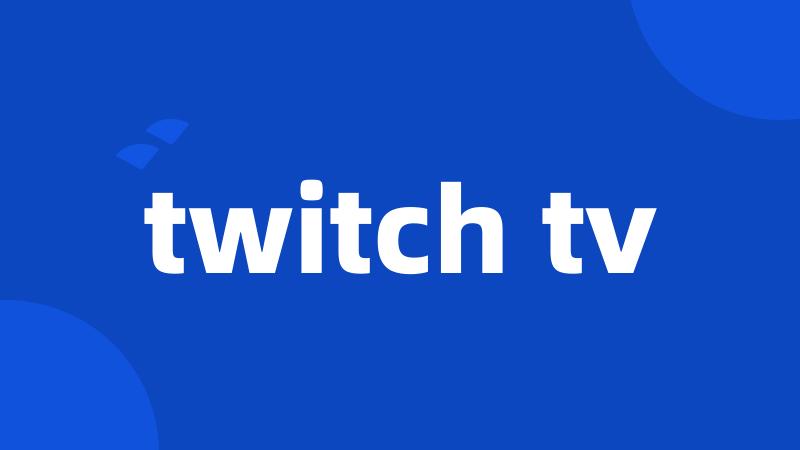 twitch tv