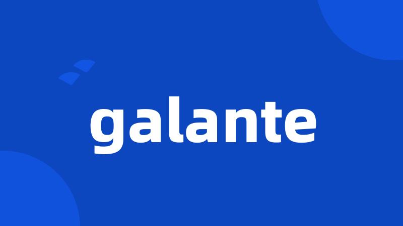 galante