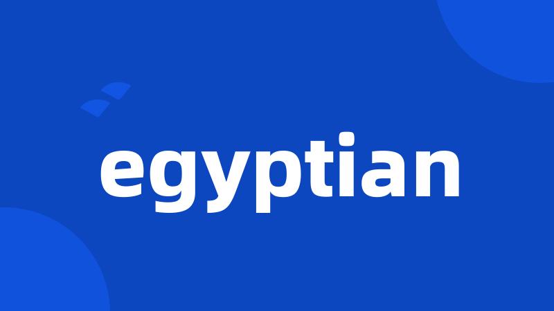 egyptian