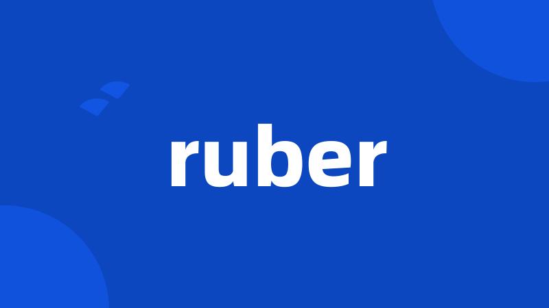 ruber