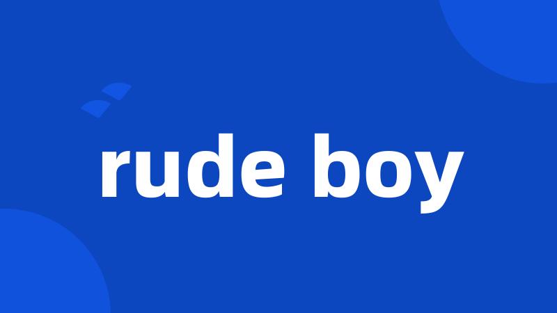 rude boy