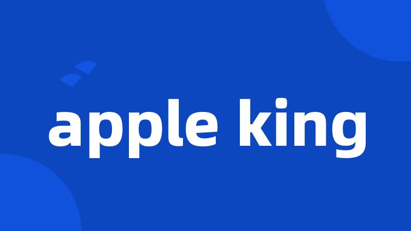 apple king