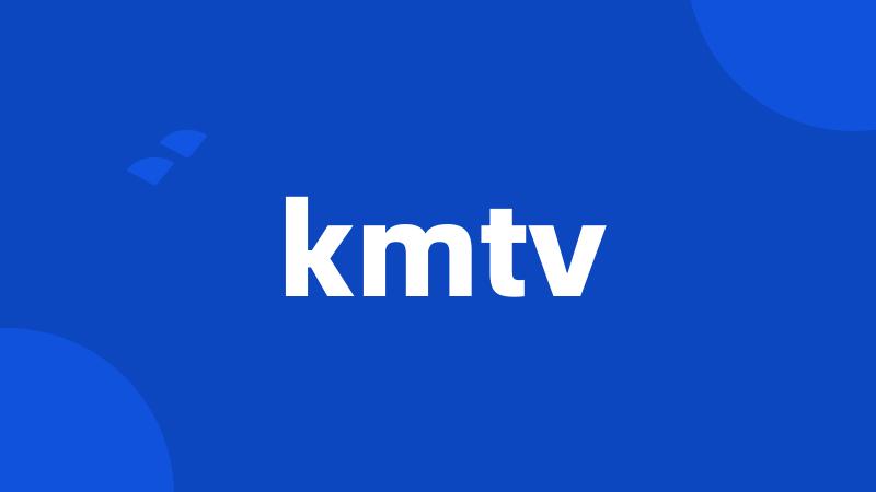 kmtv