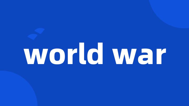 world war