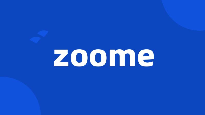 zoome