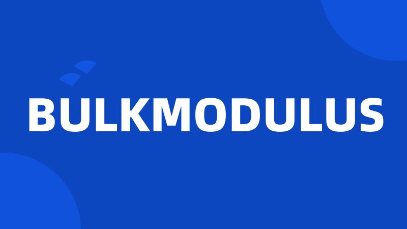 BULKMODULUS