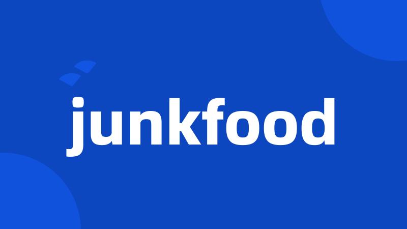 junkfood