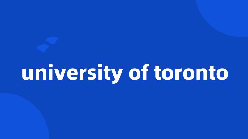 university of toronto