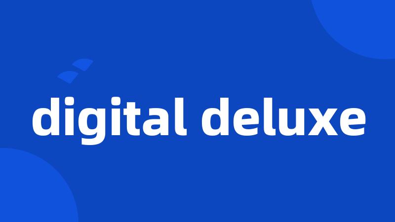 digital deluxe