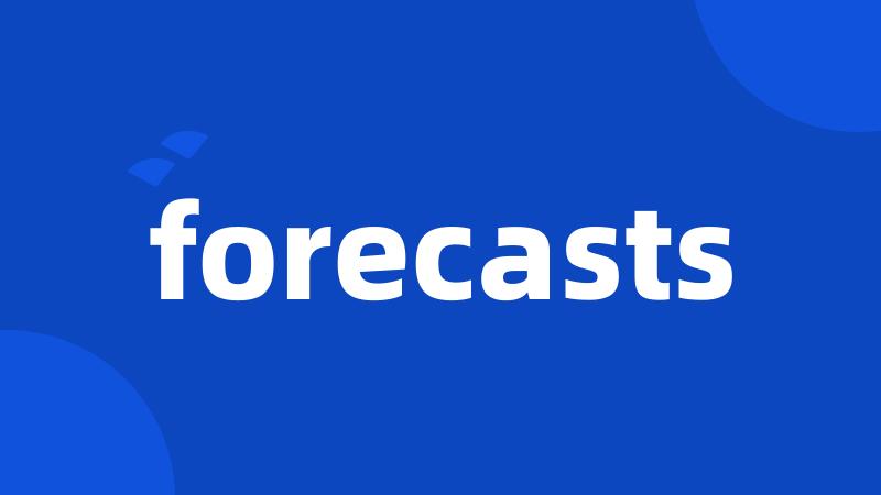 forecasts