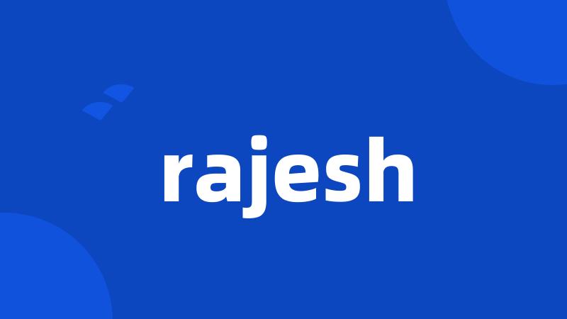 rajesh