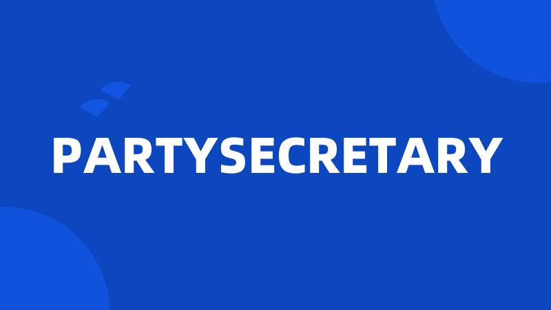 PARTYSECRETARY