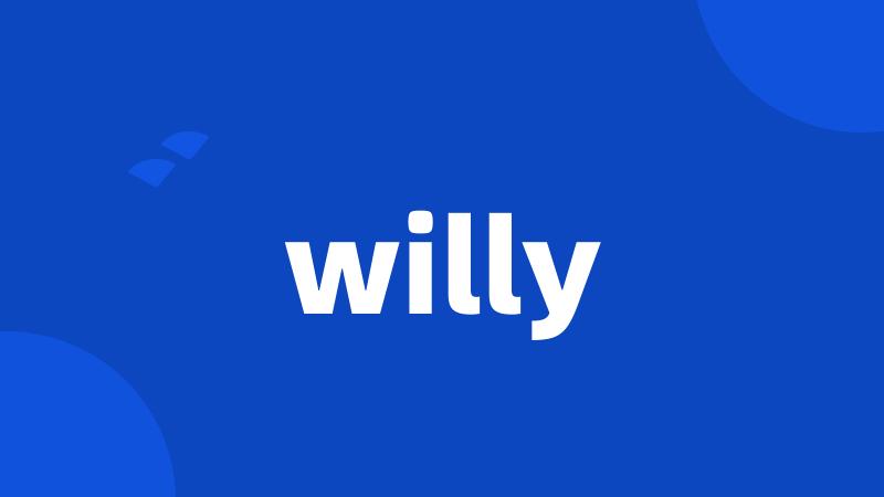 willy