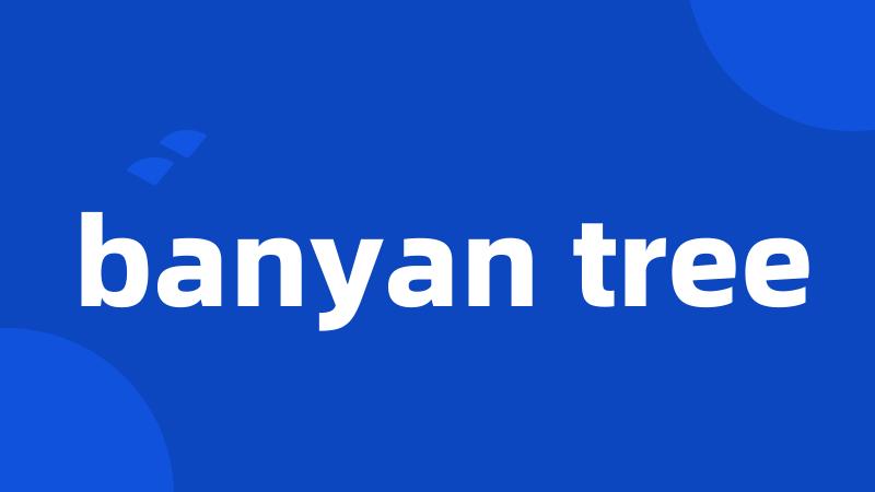 banyan tree