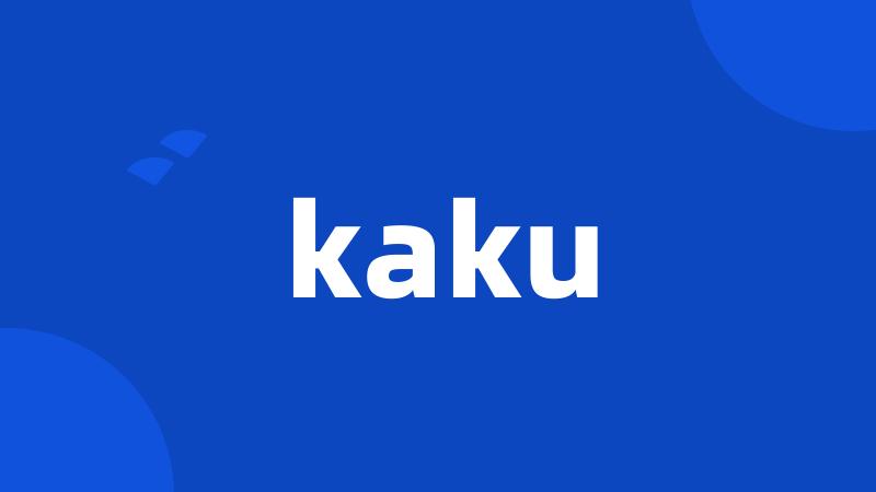 kaku