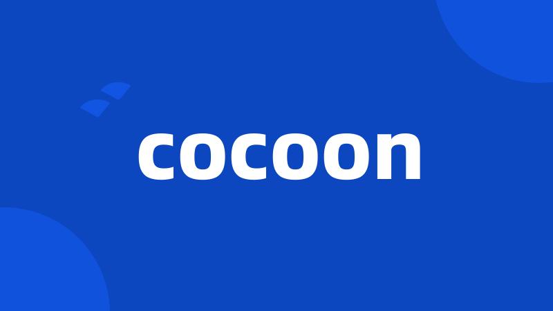 cocoon