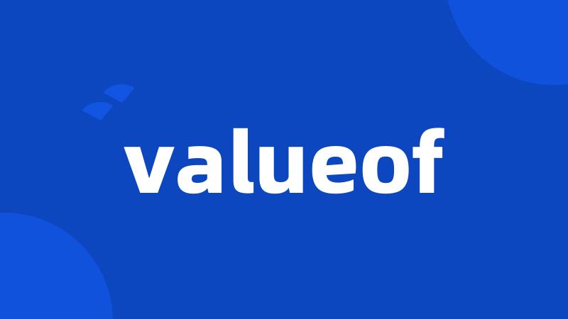 valueof