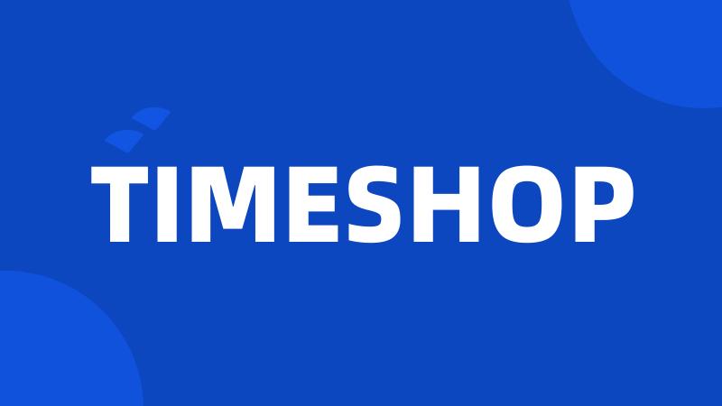 TIMESHOP