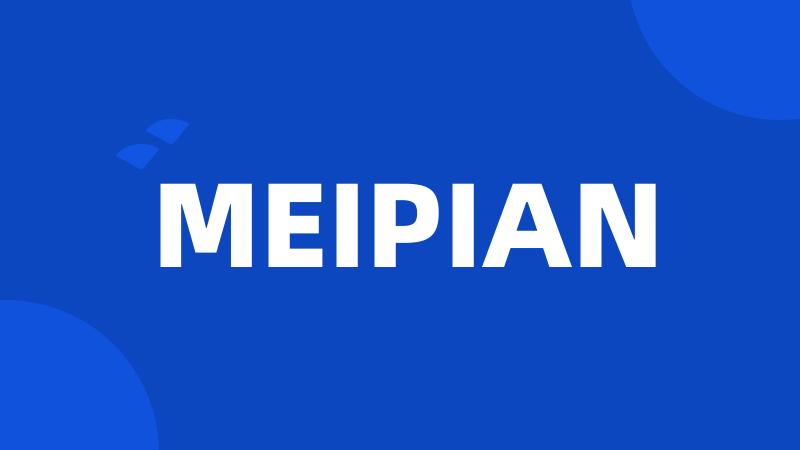 MEIPIAN