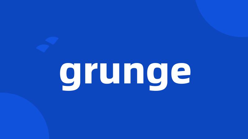 grunge