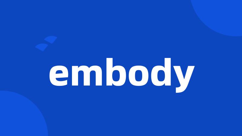 embody