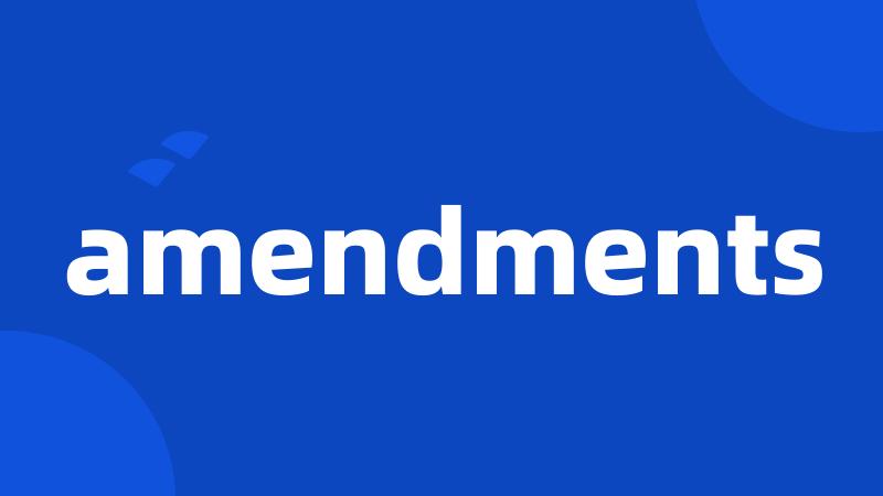 amendments