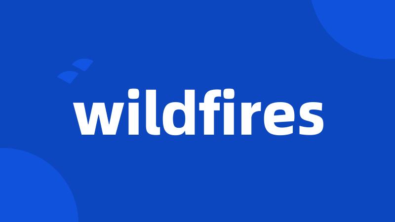 wildfires