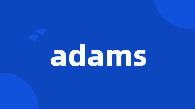 adams