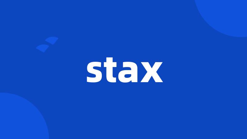 stax