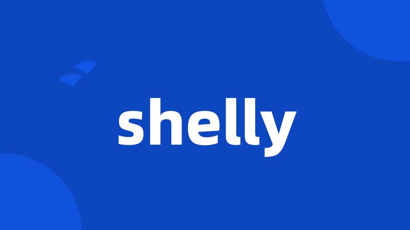 shelly