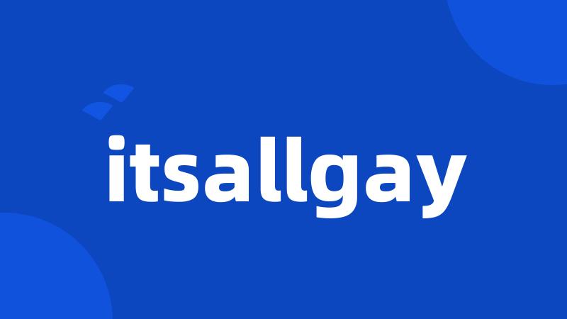 itsallgay