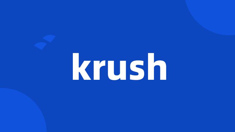 krush