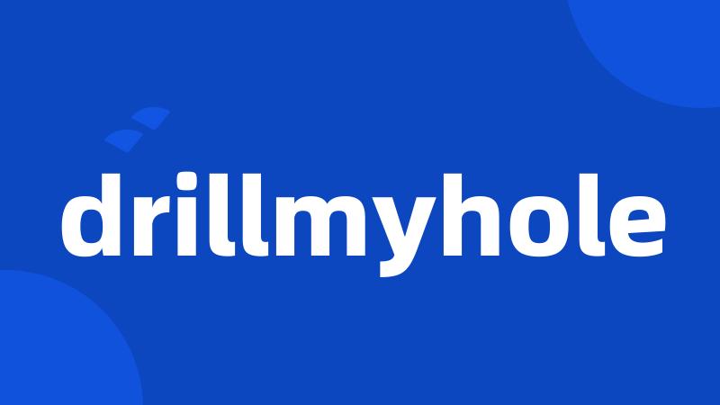 drillmyhole