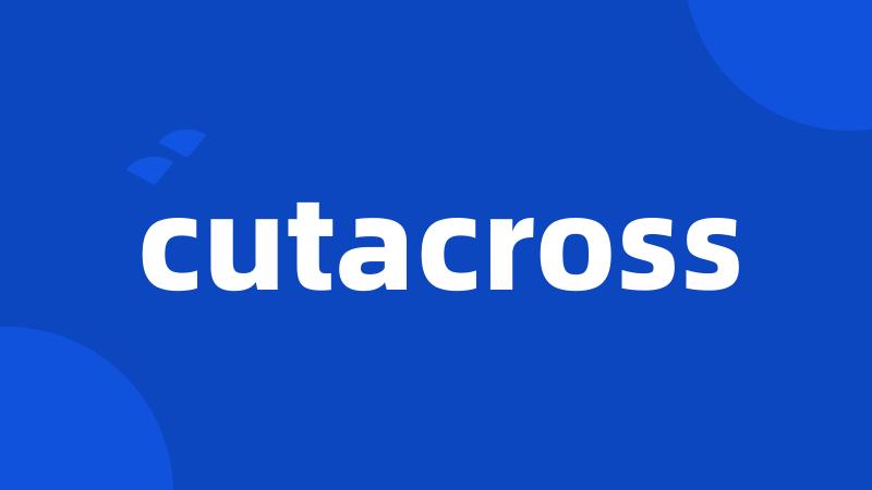 cutacross