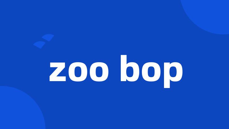 zoo bop