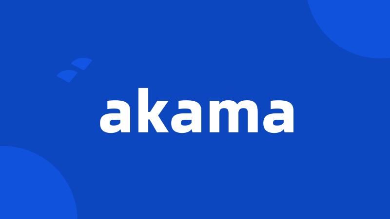 akama