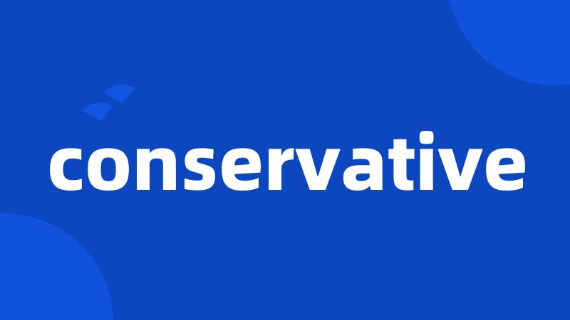 conservative