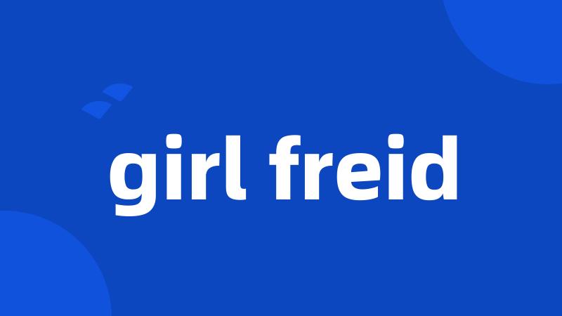 girl freid
