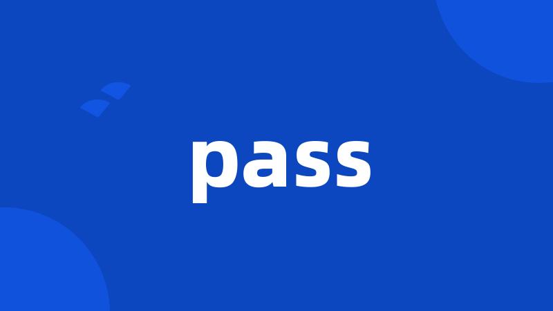 pass