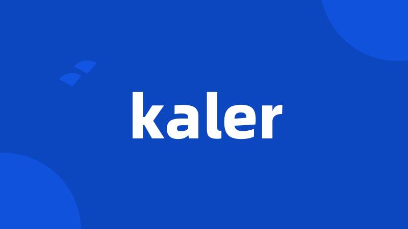 kaler