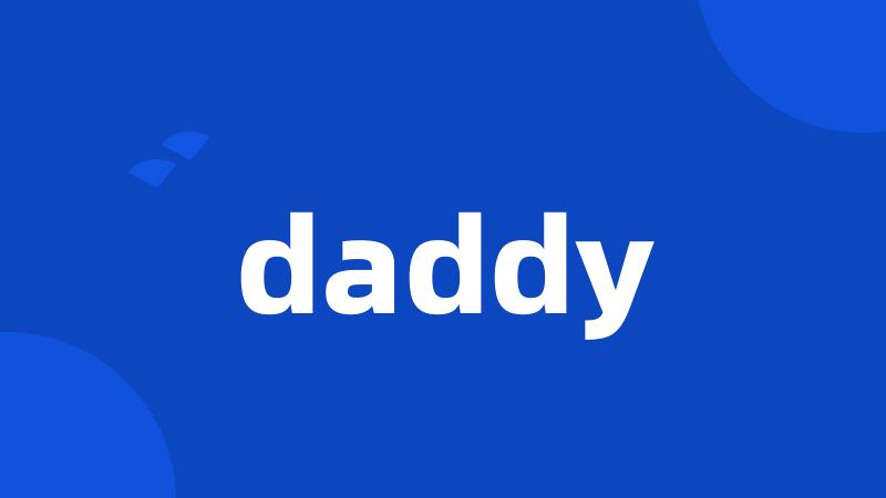 daddy