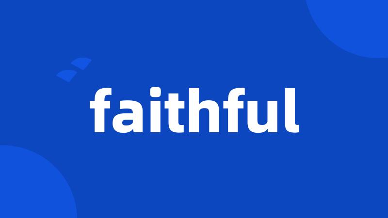 faithful