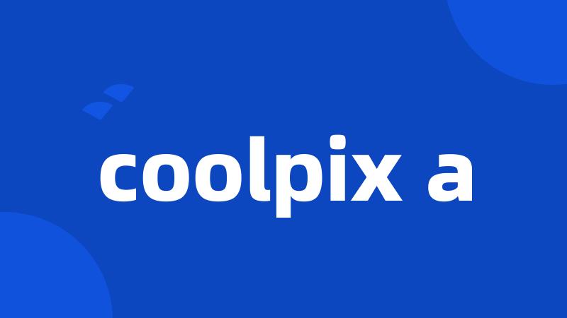 coolpix a