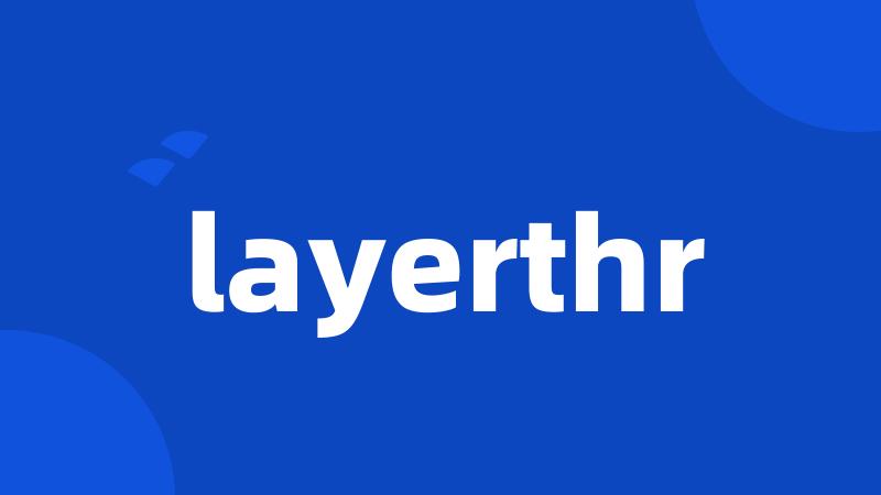 layerthr