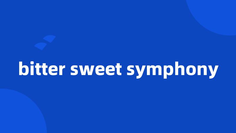 bitter sweet symphony