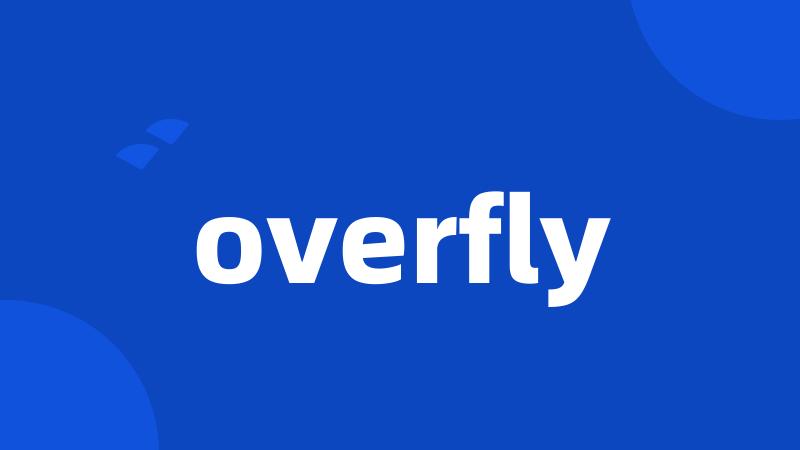 overfly