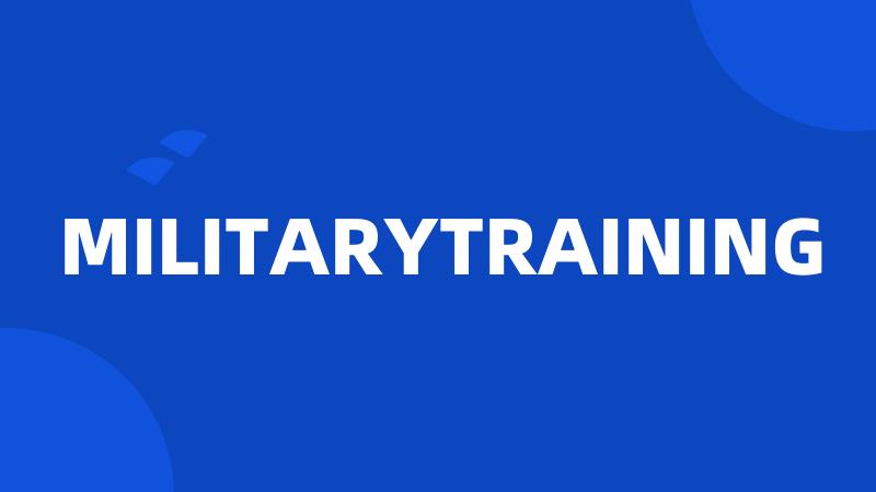 MILITARYTRAINING