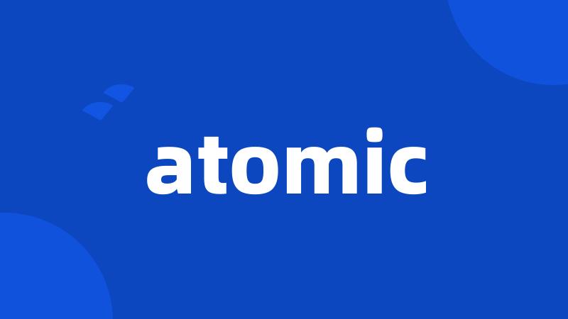 atomic