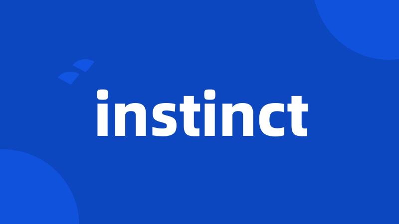 instinct